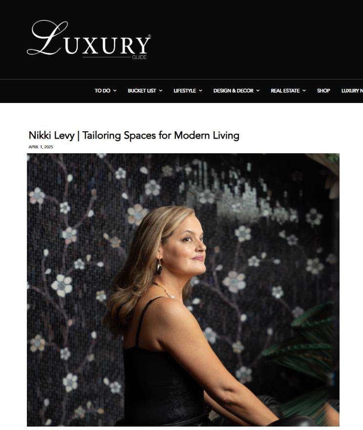 Nikki Levy _ Tailoring Spaces for Modern Living - Luxury Guide USA - Google.. 2025-07-18 at 9.23.30 AM 1